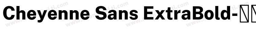 Cheyenne Sans ExtraBold字体转换